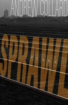 Sprawl: Poems - Collard, Andrew