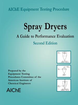 Spray Dryers: A Guide to Performance Evaluation - American Institute of Chemical Engineers (AIChE)