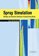 Spray Simulation: Modeling and Numerical Simulation of Sprayforming Metals