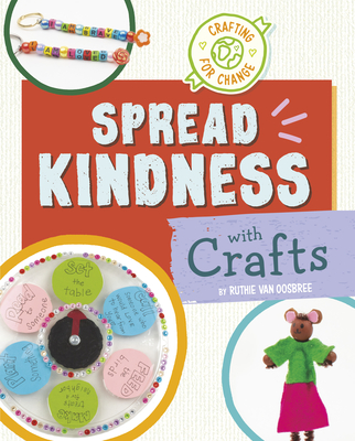 Spread Kindness with Crafts - Van Oosbree, Ruthie
