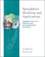 Spreadsheet Modeling and Applications: Essentials of Practical Management Science (with CD-ROM and Infotrac)