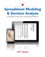 Spreadsheet Modeling & Decision Analysis: A Practical Introduction to Business Analytics