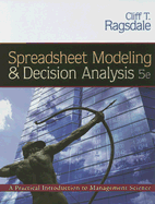 Spreadsheet Modeling & Decision Analysis: A Practical Introduction to Management Science