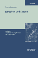 Sprechen Und Singen: Asthetik Und Erscheinungsformen Der Dialogoper