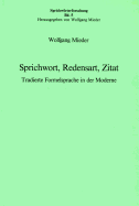 Sprichwort, Redensart, Zitat: Tradierte Formelsprache in Der Moderne