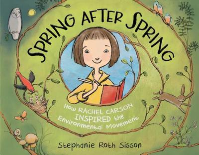 Spring After Spring: How Rachel Carson Inspired the Environmental Movement - 