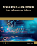 Spring Boot Microservices: Design, Implementation and Deployment