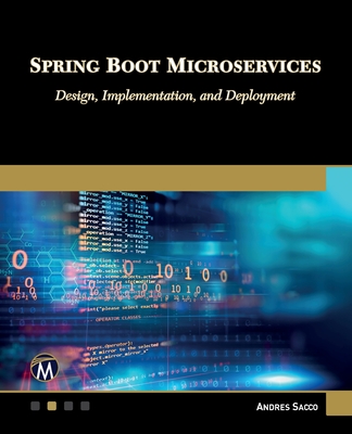 Spring Boot Microservices: Design, Implementation and Deployment - Sacco, Andres