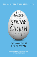 Spring Chicken: Stay Young Forever (or Die Trying)