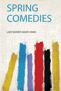 Spring Comedies