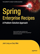 Spring Enterprise Recipes: A Problem-Solution Approach