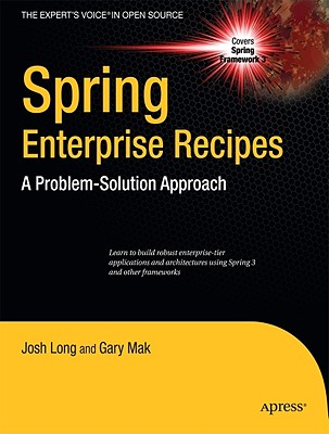 Spring Enterprise Recipes: A Problem-Solution Approach - Mak, Gary, and Long, Josh