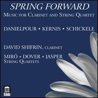 Spring Forward: Music for Clarinet and String Quartet - David Shifrin (clarinet); Dover Quartet; Jasper String Quartet; Mir� Quartet