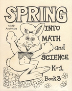 Spring Into Math and Science - Adair, Robin, and Spring, Michelle