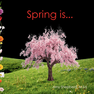 Spring is...: A Joyful Exploration of Spring Through Rhythm, Repetition, and Inclusive Design