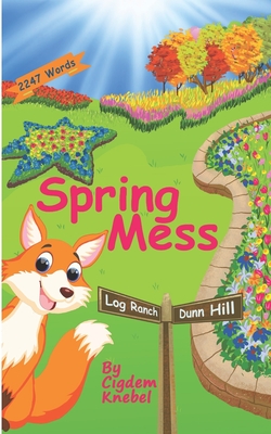 Spring Mess: Early Decodable Book - Knebel, Cigdem
