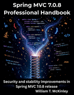 Spring MVC 7.0.8 Professional Handbook: Security and stability improvements in Spring MVC 7.0.8 release