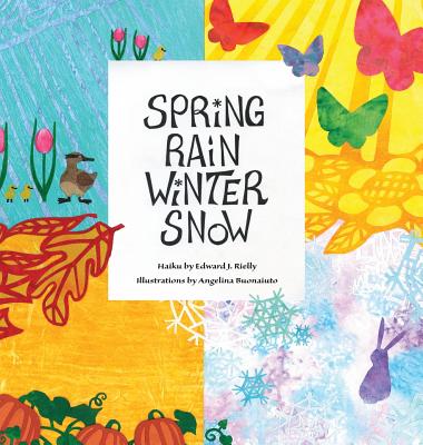 Spring Rain Winter Snow - Rielly, Edward J