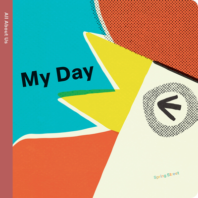 Spring Street All about Us: My Day - Boxer Books, and Pintachan (Illustrator)