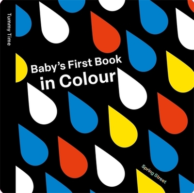 Spring Street Tummy Time: Baby's First Book in Colour - Hoffmann, Alice