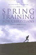Spring Training for Christians - Snider, Neal E