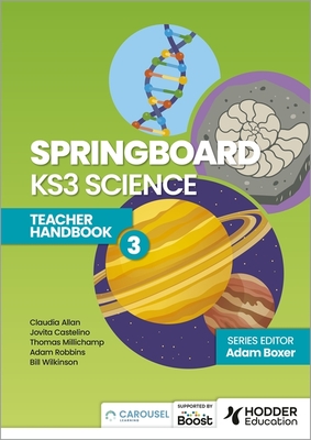 Springboard: KS3 Science Teacher Handbook 3 - Boxer, Adam, and Robbins, Adam, and Allan, Claudia