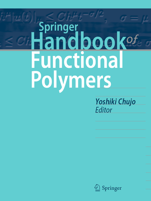 Springer Handbook of Functional Polymers - Chujo, Yoshiki (Editor)
