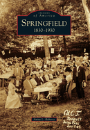 Springfield: 1830-1930