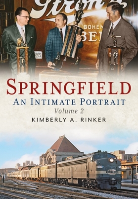 Springfield: An Intimate Portrait, Volume II - Rinker, Kimberly A