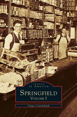 Springfield: Volume I - Cruikshank, Ginger, and Cruickshank, Ginger
