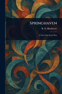 Springhaven - Blackmore, R D (Richard Doddridge)