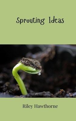 Sprouting Ideas - Hawthorne, Riley