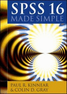 SPSS 16 Made Simple - Kinnear, Paul R, and Gray, Colin D
