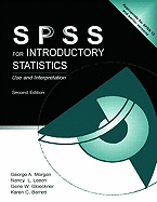 SPSS for Introductory Statistics: Use and Interpretation - Morgan, George A, and Leech, Nancy L, and Gloeckner, Gene W