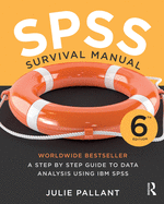 SPSS Survival Manual: A Step by Step Guide to Data Analysis Using IBM SPSS