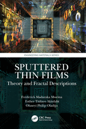 Sputtered Thin Films: Theory and Fractal Descriptions