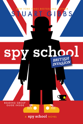 Spy School British Invasion - Gibbs, Stuart