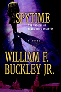Spytime: The Undoing of James Jesus Angleton