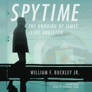 Spytime: The Undoing of James Jesus Angleton