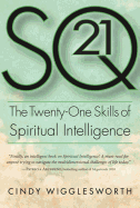 SQ21: The Twenty-One Skills of Spiritual Intelligence