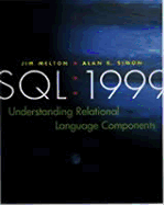 Sql: 1999: Understanding Relational Language Components - Melton, Jim, and Simon, Alan R
