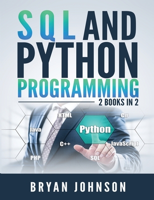 SQL AND Python Programming: 2 Books IN 1! - Johnson, Bryan