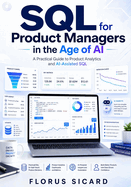 SQL for Product Managers in the Age of AI: A Practical Guide to Product Analytics and AI-Assisted SQL
