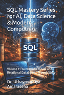 SQL Mastery Series for AI, Data Science & Modern Computing: Volume 1: Foundations of SQL and Relational Databases Through Story