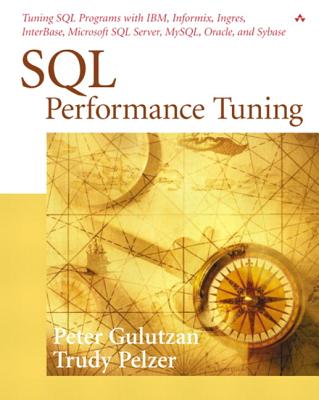 SQL Performance Tuning - Gulutzan, Peter, and Tyrrell Albaugh (Editor), and Mary O'Brien