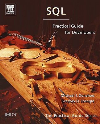 SQL: Practical Guide for Developers - Donahoo, Michael J, and Speegle, Gregory D