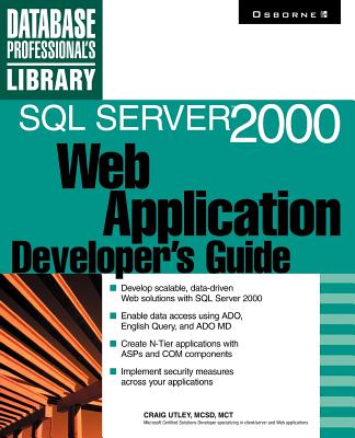 SQL Server 2000 Web Application Developer's Guide - Utley, Craig (Conductor)