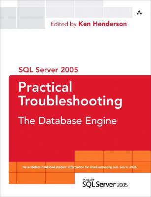 SQL Server 2005 Practical Troubleshooting: The Database Engine - Henderson, Ken