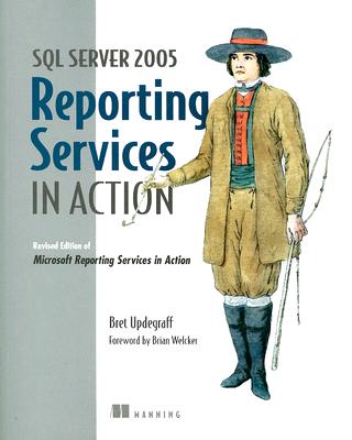 SQL Server 2005 Reporting Services in Action - Lachev, Teo