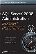 SQL Server 2008 Administration Instant Reference